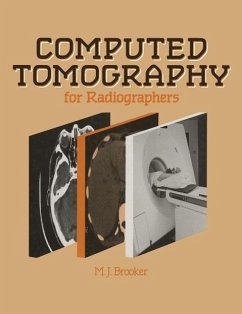 Computed Tomography for Radiographers (eBook, PDF) - Brooker, M. J.