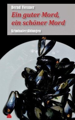 Ein guter Mord, ein schöner Mord (eBook, ePUB) - Flessner, Bernd