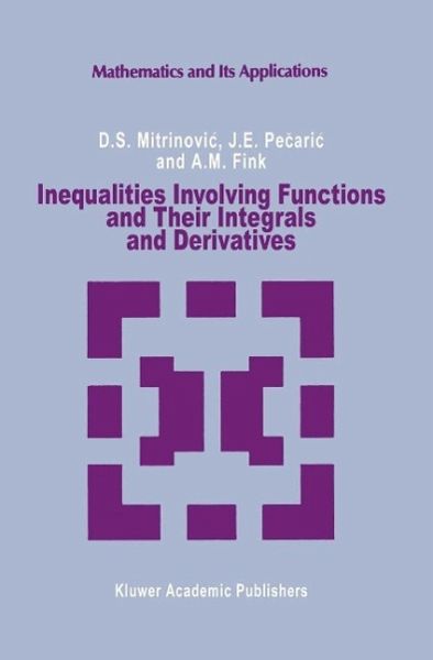 Inequalities Involving Functions and Their Integrals and Derivatives (eBook, PDF) Inequalities Involving Functions and Their Integrals and Derivatives (eBook, PDF)