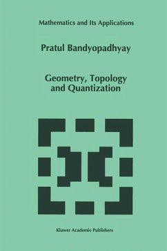Geometry, Topology and Quantization (eBook, PDF) - Bandyopadhyay, P.