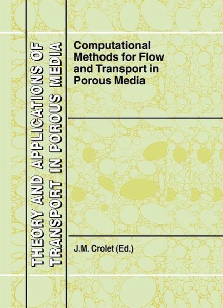 Computational Methods for Flow and Transport in Porous Media (eBook, PDF) Computational Methods for Flow and Transport in Porous Media (eBook, PDF)