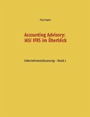 Accounting Advisory: IAS/ IFRS im Überblick (eBook, ePUB)