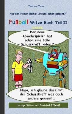 Fußball Witze Buch Teil II (eBook, ePUB) - Taane, Theo Von