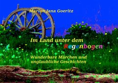 Im Land unter dem Regenbogen (eBook, ePUB) - Goeritz, Marion Jana