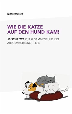 Wie die Katze auf den Hund kam! (eBook, ePUB) - Müller, Nicole