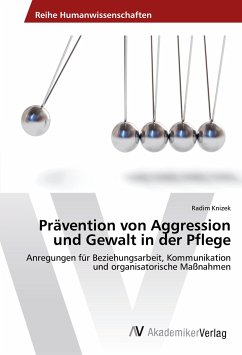 Prävention von Aggression und Gewalt in der Pflege - Knizek, Radim