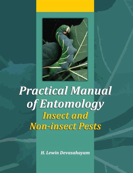 Practical Manual of Entomology: Insects and Non-insect Pests Practical Manual of Entomology: Insects and Non-insect Pests