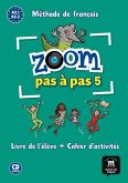 Zoom pas à pas 5, A2,2 : livre de l'élève, cahier d'activités