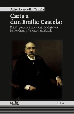 Carta a don Emilio Castelar - García Jurado, Francisco; Camús, Alfredo Adolfo