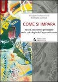Come si impara. Teorie, costrutti e procedure nella psicologia dell'apprendimento