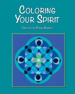 Coloring Your Spirit - Knight, Donna L.