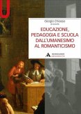 Educazione, pedagogia e scuola dall'Umanesimo al Romanticismo Educazione, pedagogia e scuola dall'Umanesimo al Romanticismo