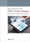 Oltre l'uomo artigiano. Capitale sociale e condivisione delle conoscenze Oltre l'uomo artigiano. Capitale sociale e condivisione delle conoscenze