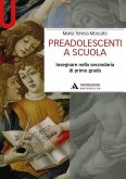 Preadolescenti a scuola. Insegnare nella secondaria di primo grado Preadolescenti a scuola. Insegnare nella secondaria di primo grado