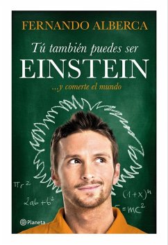 Cover Tú también puedes ser Einstein : -- y comerte el mundo