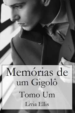 Memórias de um Gigolô, Vol. 1 (eBook, ePUB) - Ellis, Livia