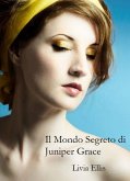 Il Mondo Segreto di Juniper Grace (eBook, ePUB)