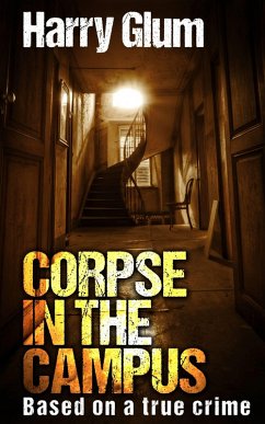 CORPSE IN THE CAMPUS (eBook, ePUB) - Glum, Harry CORPSE IN THE CAMPUS (eBook, ePUB) - Glum, Harry