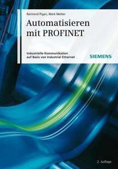 Automatisieren mit PROFINET (eBook, PDF) - Pigan, Raimond; Metter, Mark