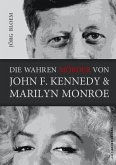 Die wahren Mörder von J.F.Kennedy und Marilyn Monroe (eBook, ePUB)