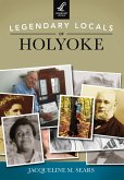 Legendary Locals of Holyoke (eBook, ePUB)