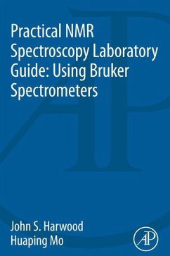 Practical NMR Spectroscopy Laboratory Guide: Using Bruker Spectrometers (eBook, ePUB) - Harwood, John S.; Mo, Huaping