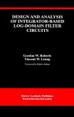 Design and Analysis of Integrator-Based Log-Domain Filter Circuits (eBook, PDF)
