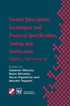 Formal Description Techniques and Protocol Specification, Testing and Verification (eBook, PDF) - Togashi, Atsushi; Mizuno, Tadanori; Shiratori, Norio; Higashino, Teruo