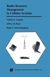 Radio Resource Management in Cellular Systems (eBook, PDF) - Tripathi, Nishith D.; Reed, Jeffrey H.; Vanlandingham, Hugh F.