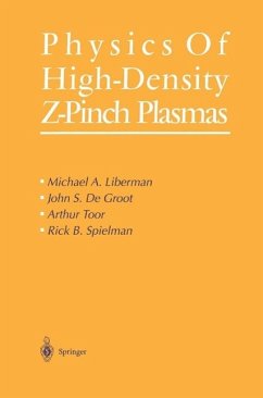 Physics of High-Density Z-Pinch Plasmas (eBook, PDF) - Liberman, Michael A.; Groot, John S. De; Toor, Arthur; Spielman, Rick B.