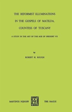 The Reformist of Illuminations in the Gospels of Matilda, Countess of Tuscany (eBook, PDF) - Rough, R. H.