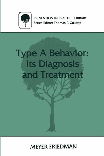 Type A Behavior: Its Diagnosis and Treatment (eBook, PDF) Type A Behavior: Its Diagnosis and Treatment (eBook, PDF)