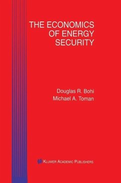 The Economics of Energy Security (eBook, PDF) - Bohi, Douglas R.; Toman, Michael A.