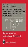 Microcomputer-Based Adaptive Control Applied to Thyristor-Driven DC-Motors (eBook, PDF)