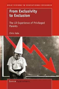 From Exclusivity to Exclusion: The LD Experience of Privileged Parents (eBook, PDF) - Hale, Chris