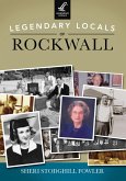 Legendary Locals of Rockwall (eBook, ePUB)