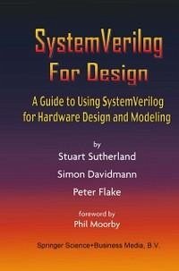 SystemVerilog For Design (eBook, PDF) - Sutherland, Stuart; Davidmann, Simon; Flake, Peter