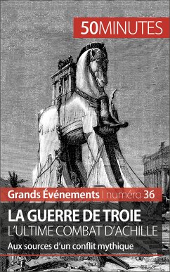 La guerre de Troie L'ultime combat d'Achille (eBook, ePUB) - Pédretti, Benoît-J.; 50minutes