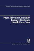 Payer, Provider, Consumer: Industry Confronts Health Care Costs (eBook, PDF)
