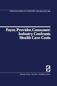 Payer, Provider, Consumer: Industry Confronts Health Care Costs (eBook, PDF) - Walsh, D. C.; Egdahl, R. H.