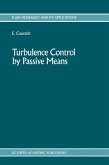 Turbulence Control by Passive Means (eBook, PDF) Turbulence Control by Passive Means (eBook, PDF)