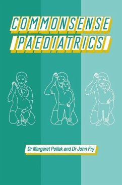 Commonsense Paediatrics (eBook, PDF) - Pollak, M.; Fry, John