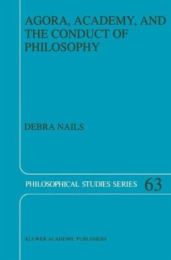 Agora, Academy, and the Conduct of Philosophy (eBook, PDF) - Nails, Debra