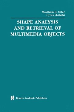 Shape Analysis and Retrieval of Multimedia Objects (eBook, PDF) - Safar, Maytham H.; Shahabi, Cyrus