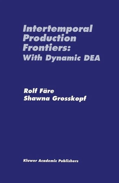 Intertemporal Production Frontiers: With Dynamic DEA (eBook, PDF) Intertemporal Production Frontiers: With Dynamic DEA (eBook, PDF)