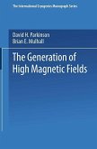 The generation of high magnetic fields (eBook, PDF)