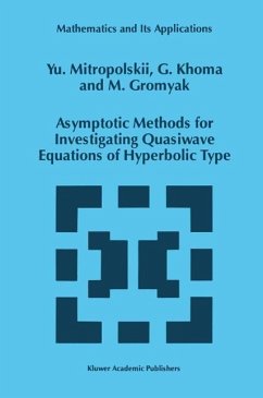 Asymptotic Methods for Investigating Quasiwave Equations of Hyperbolic Type (eBook, PDF) - Mitropolsky, Yuri A.; Khoma, G.; Gromyak, M.