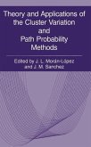 Theory and Applications of the Cluster Variation and Path Probability Methods (eBook, PDF)