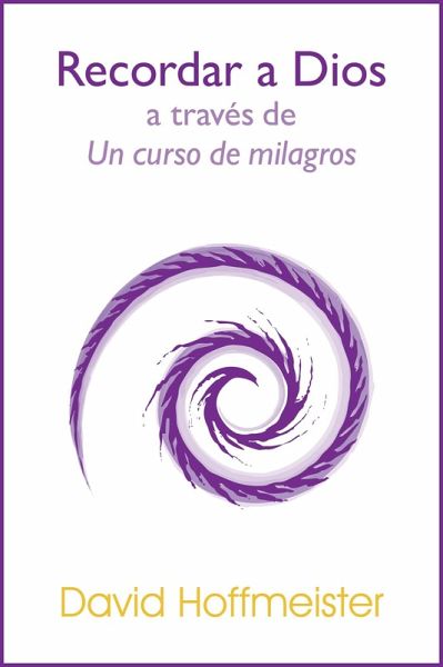 Recordar a Dios a Través de Un Curso de Milagros (eBook, ePUB)