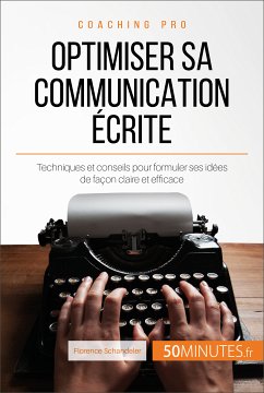 Optimiser sa communication écrite (eBook, ePUB) - Schandeler, Florence; 50minutes